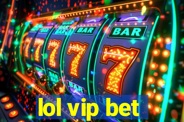 lol vip bet